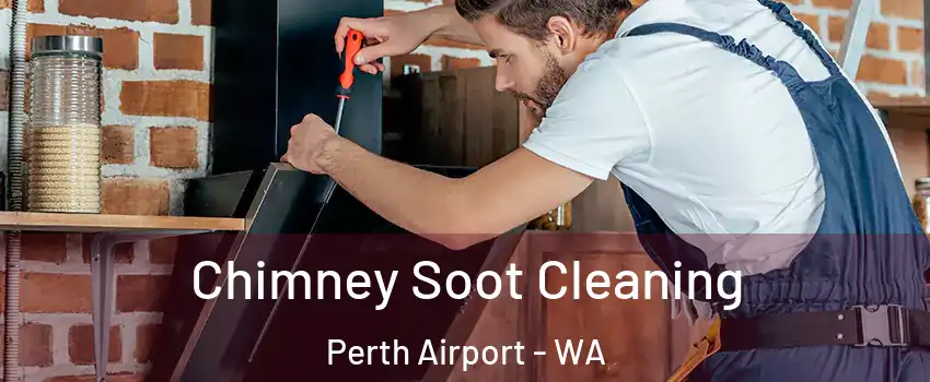 Chimney Soot Cleaning Perth Airport - WA