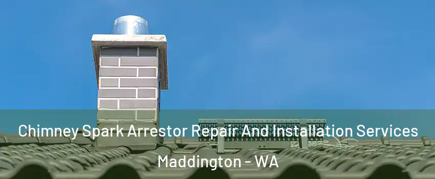 Chimney Spark Arrestor Repair And Installation Services Maddington - WA