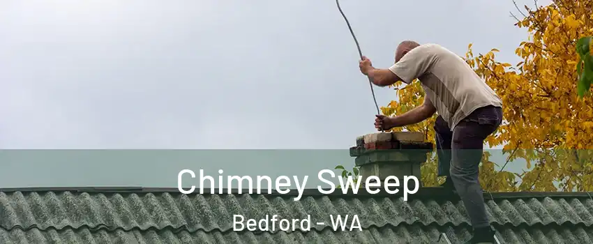 Chimney Sweep Bedford - WA
