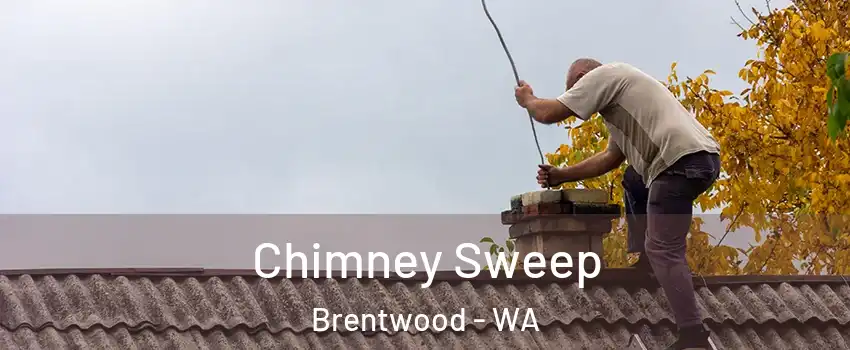 Chimney Sweep Brentwood - WA