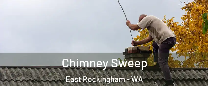 Chimney Sweep East Rockingham - WA