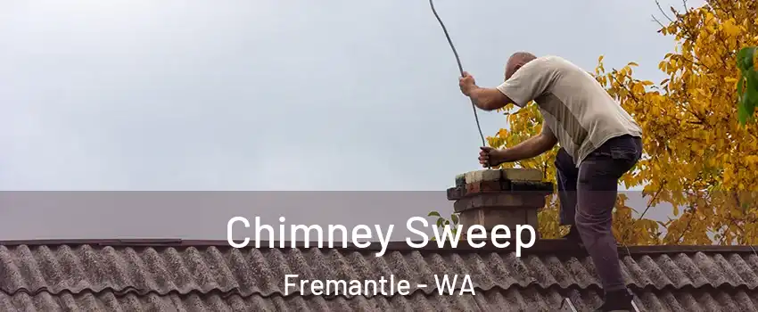Chimney Sweep Fremantle - WA