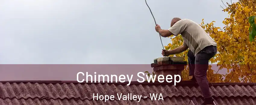 Chimney Sweep Hope Valley - WA