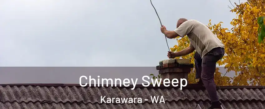 Chimney Sweep Karawara - WA