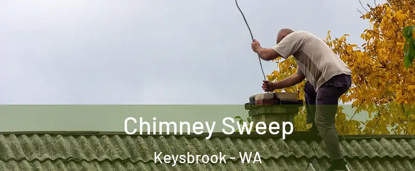  Chimney Sweep Keysbrook - WA