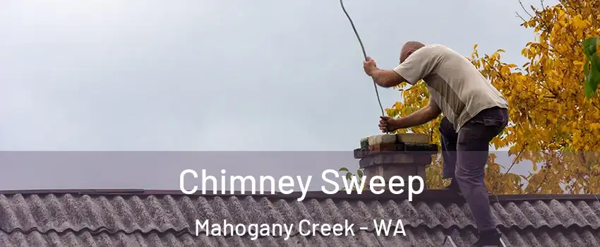 Chimney Sweep Mahogany Creek - WA