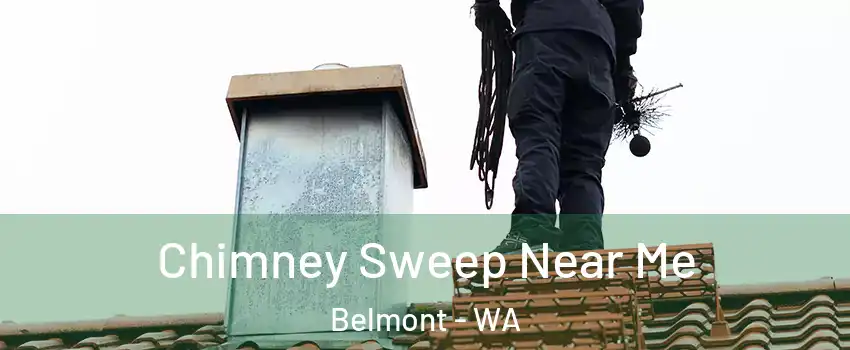 Chimney Sweep Near Me Belmont - WA