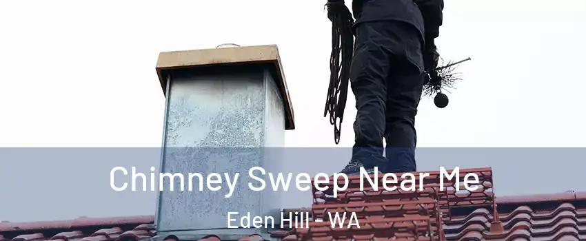 Chimney Sweep Near Me Eden Hill - WA