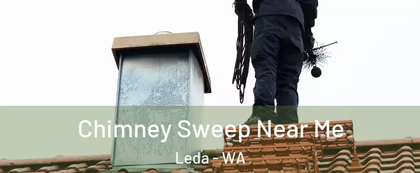 Chimney Sweep Near Me Leda - WA