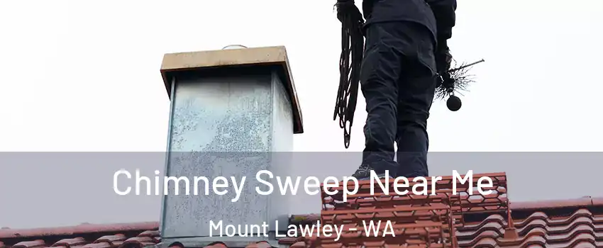 Chimney Sweep Near Me Mount Lawley - WA
