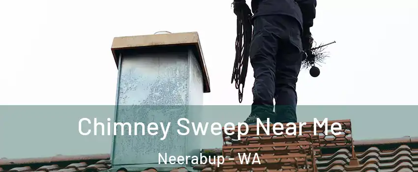 Chimney Sweep Near Me Neerabup - WA
