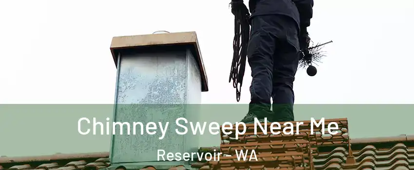 Chimney Sweep Near Me Reservoir - WA