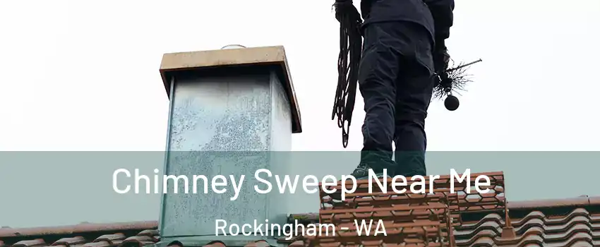 Chimney Sweep Near Me Rockingham - WA