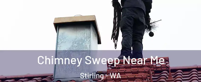 Chimney Sweep Near Me Stirling - WA