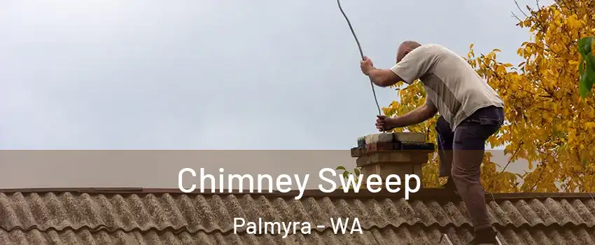 Chimney Sweep Palmyra - WA