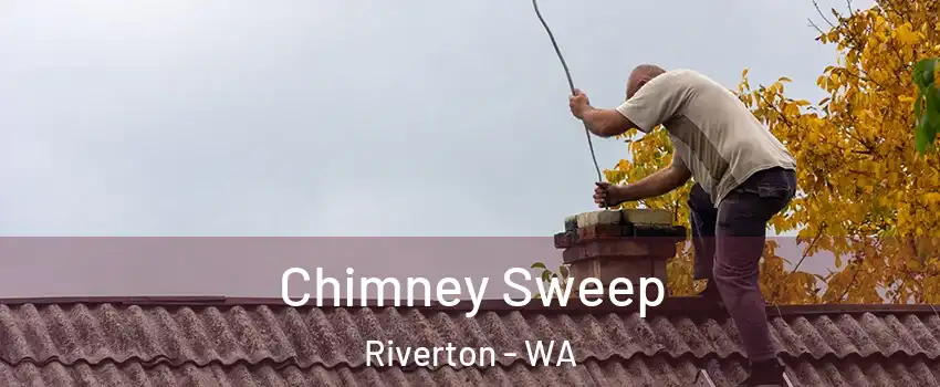 Chimney Sweep Riverton - WA