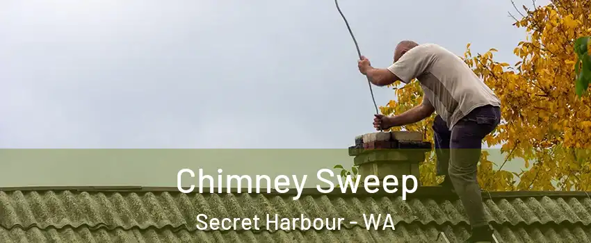 Chimney Sweep Secret Harbour - WA