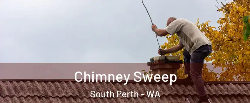 Chimney Sweep South Perth - WA