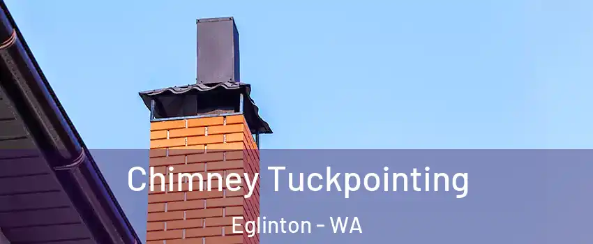 Chimney Tuckpointing Eglinton - WA