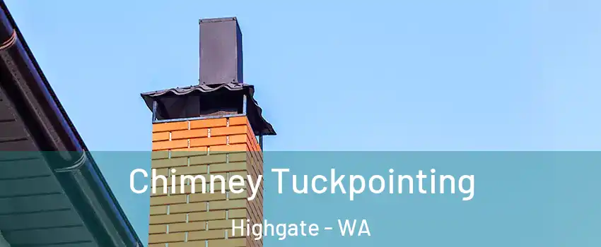 Chimney Tuckpointing Highgate - WA