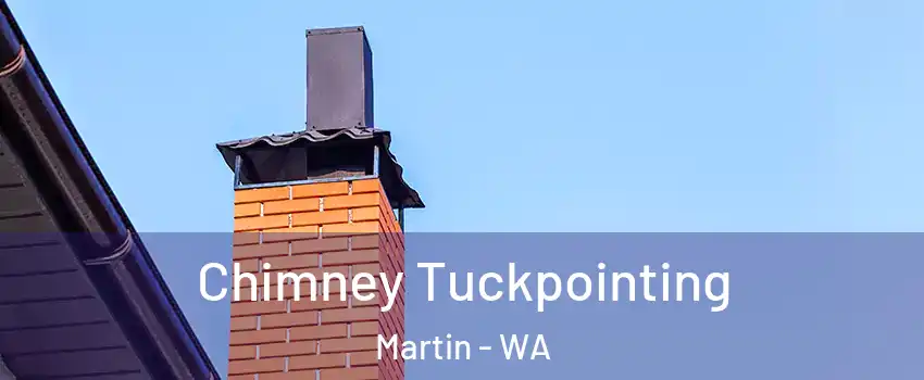 Chimney Tuckpointing Martin - WA
