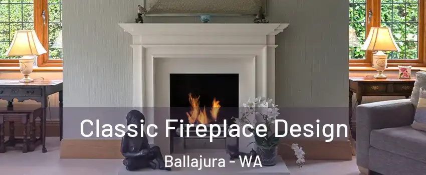 Classic Fireplace Design Ballajura - WA