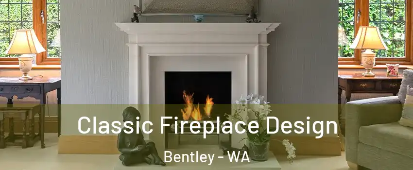 Classic Fireplace Design Bentley - WA