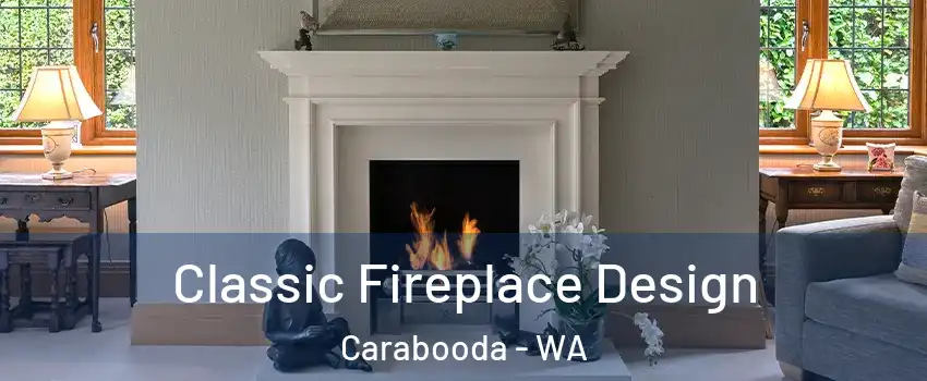 Classic Fireplace Design Carabooda - WA