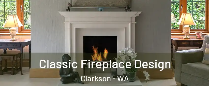 Classic Fireplace Design Clarkson - WA