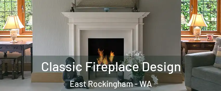 Classic Fireplace Design East Rockingham - WA