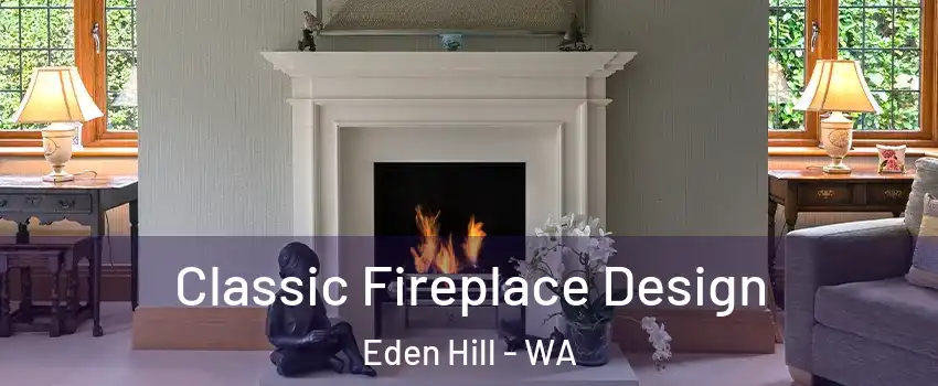 Classic Fireplace Design Eden Hill - WA