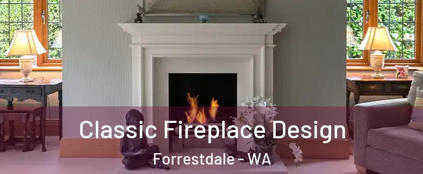 Classic Fireplace Design Forrestdale - WA