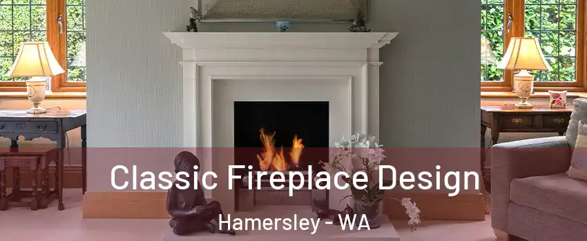 Classic Fireplace Design Hamersley - WA