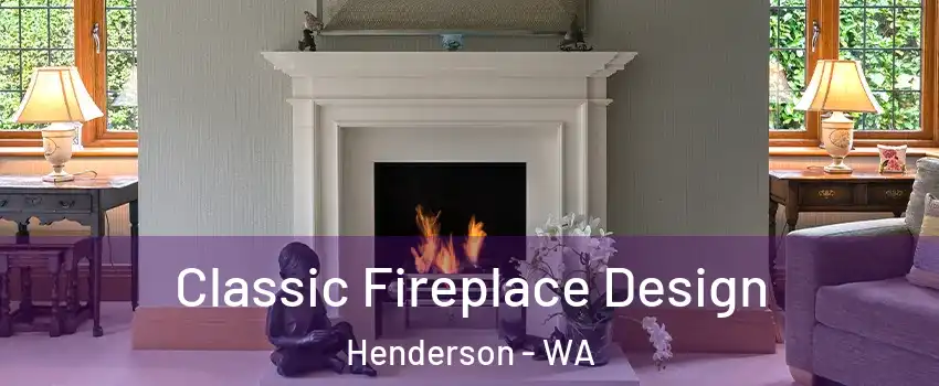 Classic Fireplace Design Henderson - WA
