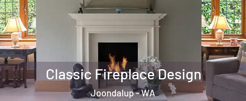 Classic Fireplace Design Joondalup - WA