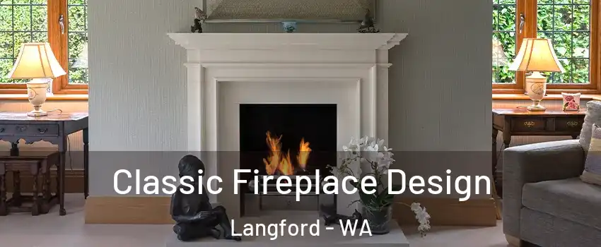 Classic Fireplace Design Langford - WA