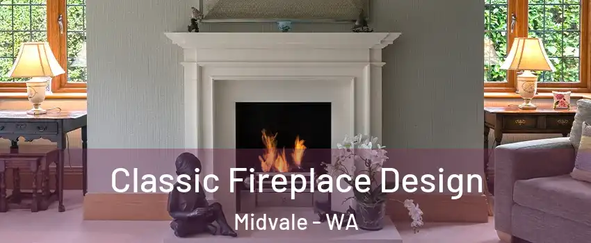 Classic Fireplace Design Midvale - WA