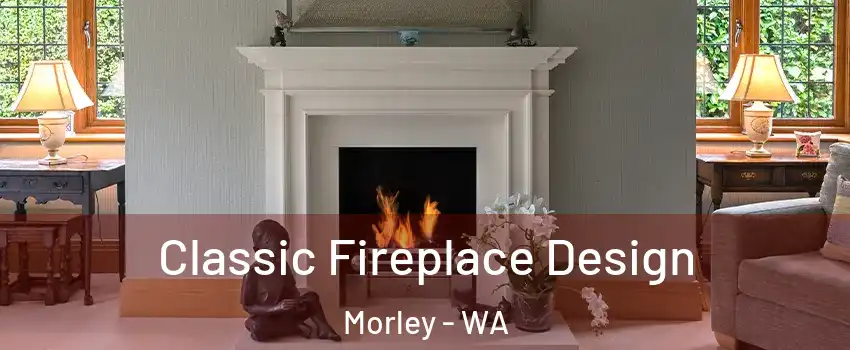 Classic Fireplace Design Morley - WA