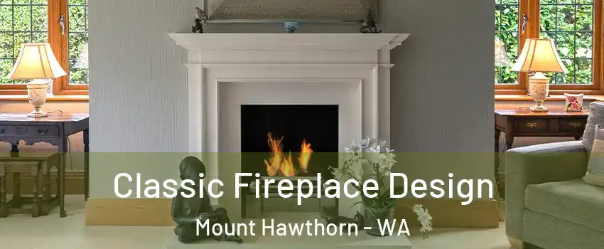 Classic Fireplace Design Mount Hawthorn - WA