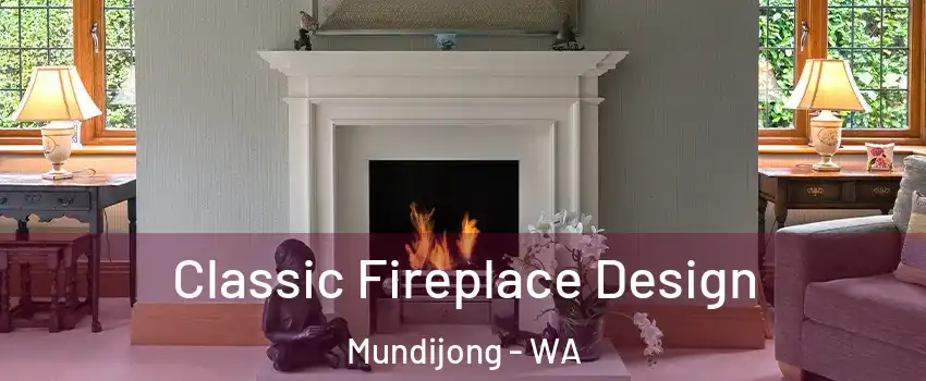 Classic Fireplace Design Mundijong - WA