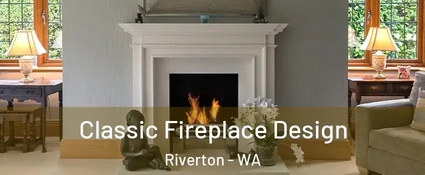 Classic Fireplace Design Riverton - WA