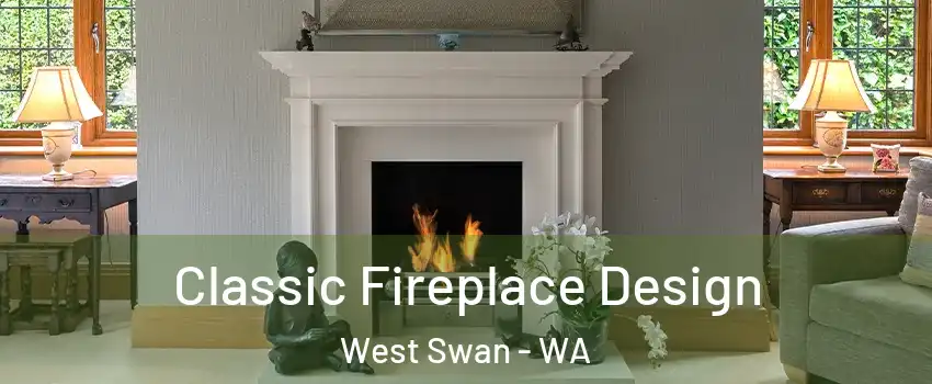 Classic Fireplace Design West Swan - WA