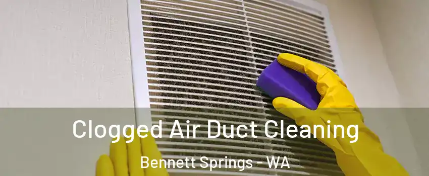 Clogged Air Duct Cleaning Bennett Springs - WA