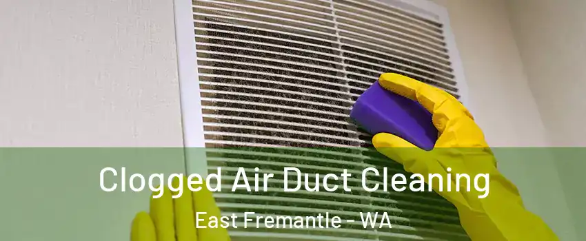 Clogged Air Duct Cleaning East Fremantle - WA