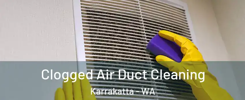 Clogged Air Duct Cleaning Karrakatta - WA