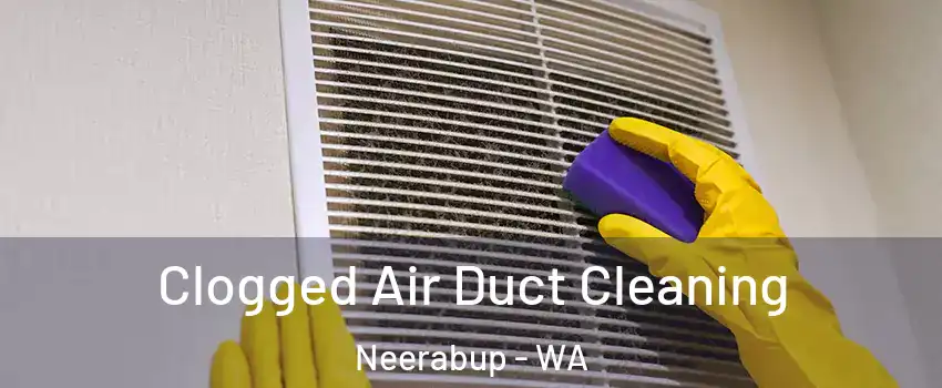 Clogged Air Duct Cleaning Neerabup - WA
