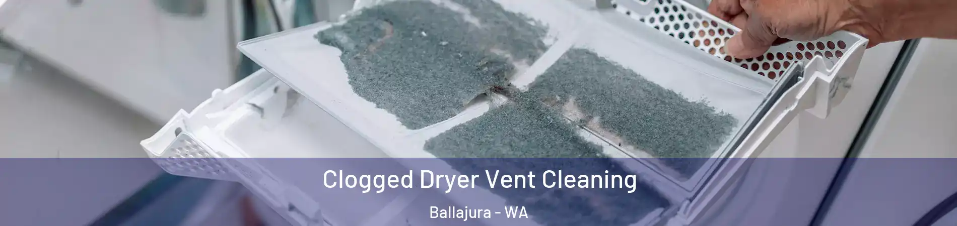 Clogged Dryer Vent Cleaning Ballajura - WA