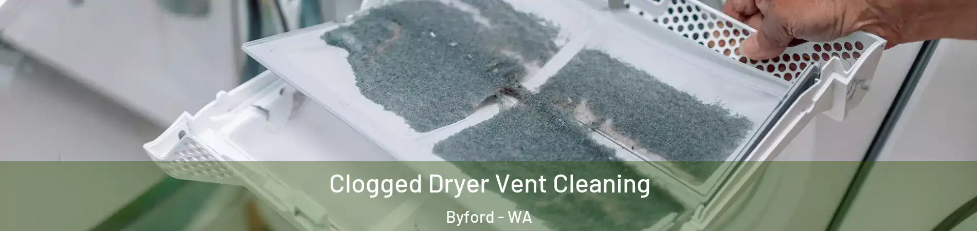 Clogged Dryer Vent Cleaning Byford - WA