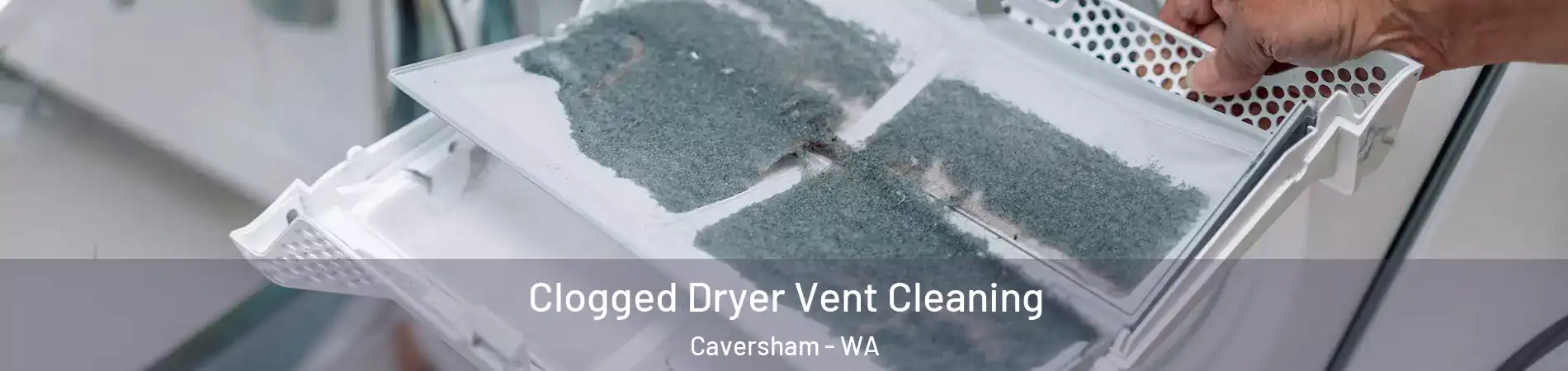 Clogged Dryer Vent Cleaning Caversham - WA
