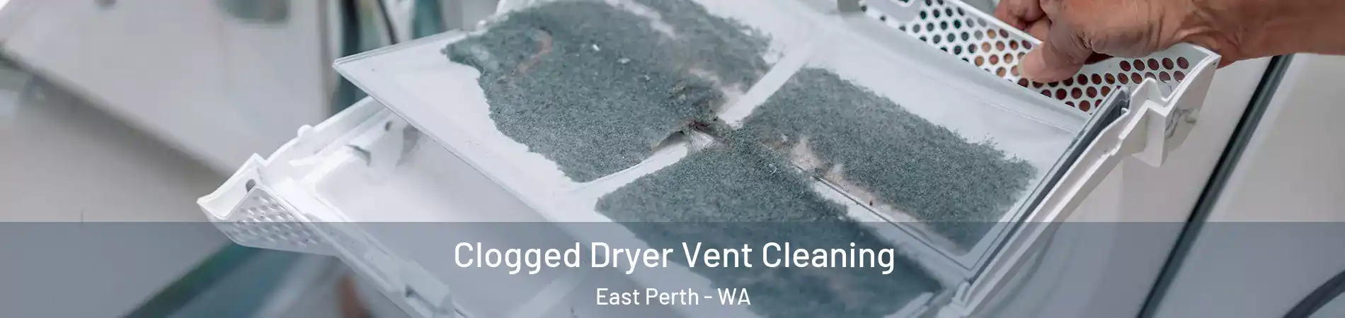 Clogged Dryer Vent Cleaning East Perth - WA